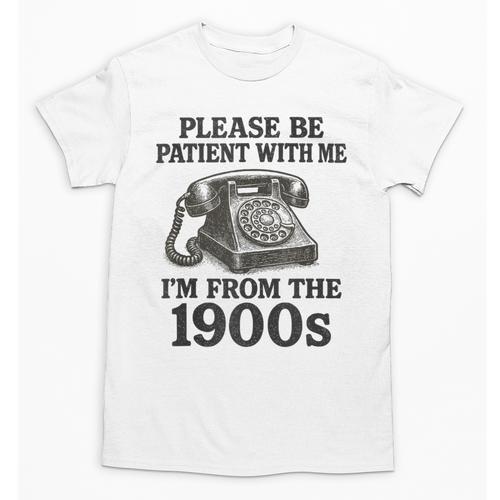 Sarcastic Please Be Patient I'm From The 1900s Unisex T-Shirt - Figerry