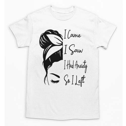 I Came I Saw I Had Anxiety So I Left Messy Bun Introvert Unisex T-Shirt - Raresse