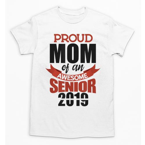 Senior Class Of 2019 Tshirt Graduation Awesome Mom Unisex T-Shirt - Best Gift Smart