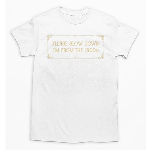 Slow Down I'm From The 1900s Premium Unisex T-Shirt - Figerry