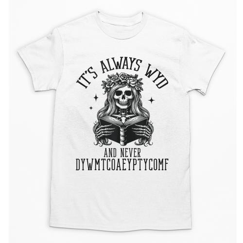 Smutty Spicy Book Its Always WYD And Never DYWMTCOAEYPTYCOMF Unisex T-Shirt - Bookorys AU