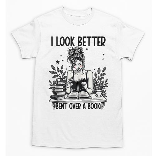 Smutty Spicy Book Smut Reader I Look Better Bent Over A Book Unisex T-Shirt - Bookorys