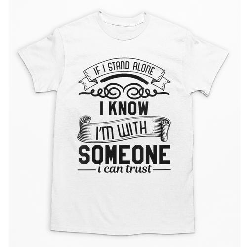If I Stand Alone I Know I'm With Someone I Trust Introvert Unisex T-Shirt - Raresse