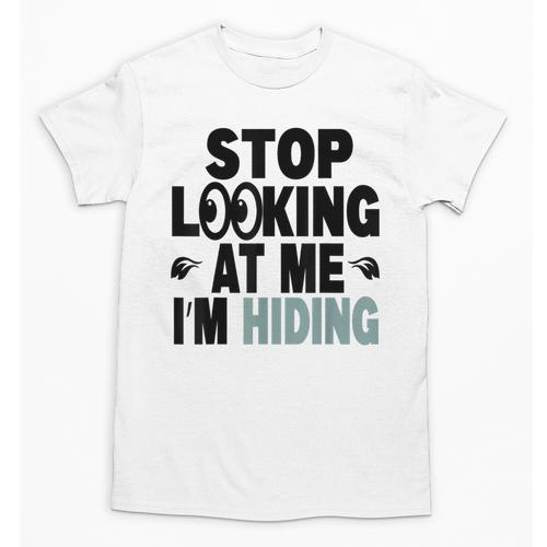 Stop Looking At Me I’m Hiding Sarcastic Introvert Joke Unisex T-Shirt - Raresse