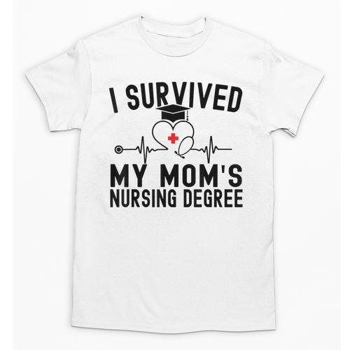 I Survived My Mom's Nursing Degree Nursing School Graduation Unisex T-Shirt - Best Gift Smart