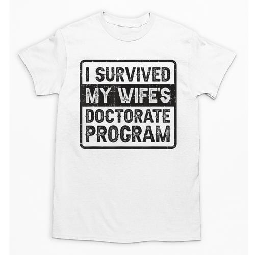I Survived My Wife's Doctorate Program PhD Graduation Unisex T-Shirt - Best Gift Smart