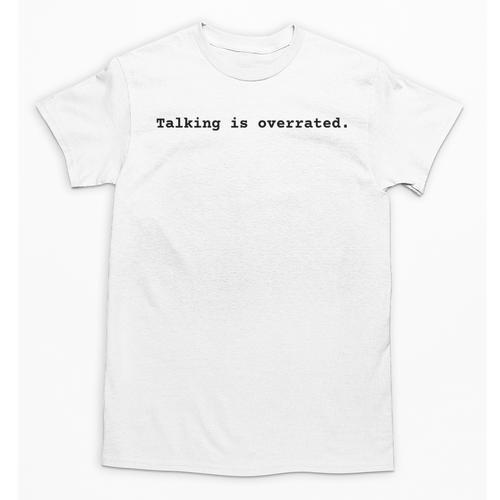 Talking Is Overrated Minimalist Introvert Unisex T-Shirt - Raresse