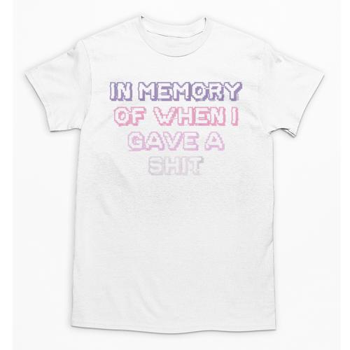 Teens Girls Mom In Memory Of When I Gave A Shit Unisex T-Shirt - Easessy