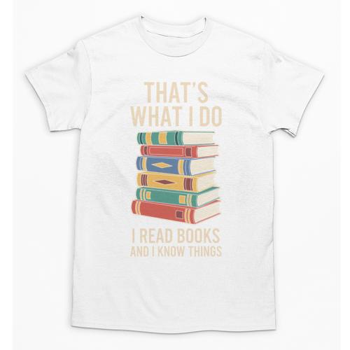 That's What i Do i Read Books And i Know Things Cute Graphic Unisex T-Shirt - Bookorys UK