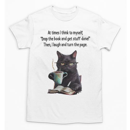 At Times I Think To Myself Drop The Book And Get Stuff Done Unisex T-Shirt - Bookorys CA