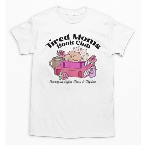 Tired Moms Book Club Running On Coffee Chaos And Chapter Cat Unisex T-Shirt - Bookorys