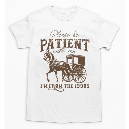 Vintage Please Be Patient With Me I'm From The 1900s On Back Unisex T-Shirt - Figerry