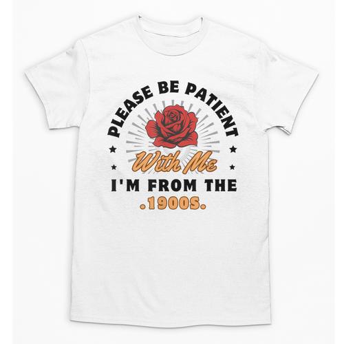 Vintage Please Be Patient With Me I'm From The 1900s Funny Unisex T-Shirt - Figerry