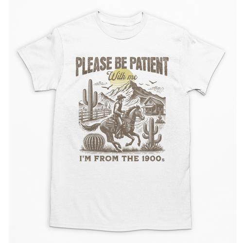 Western Please Be Patient With Me I'm From The 1900s Unisex T-Shirt - Figerry