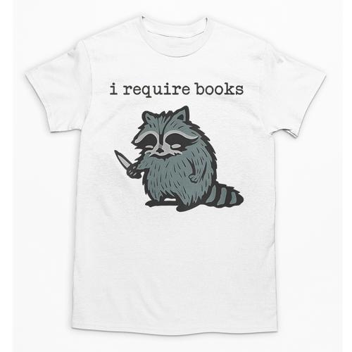 Women's i Require Books Raccoon Unisex T-Shirt - Bookorys UK
