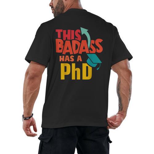 This Badass Has a PhD Doctor Graduation Men's Back Print T-Shirt - Best Gift Smart