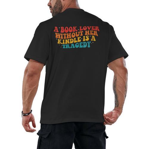 A Book Lover Without Her Kindle Is A Tragedy Apparel Men's Back Print T-Shirt - Bookorys