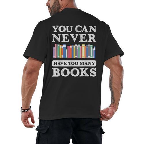 You Can Never Have Too Many Books Reading Lover Outfit Men's Back Print T-Shirt - Bookorys DE