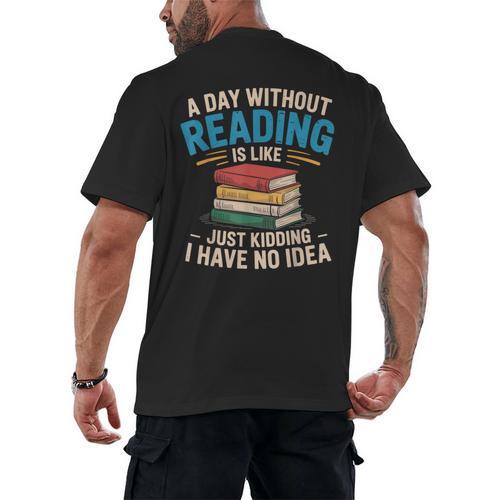 Bookworm A Day Without Reading Is Like Cute Reading Books Men's Back Print T-Shirt - Bookorys