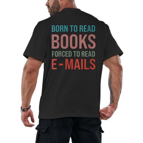 Born To Read Books Forced To Read Emails Reading Bookish Men's Back Print T-Shirt - Bookorys DE