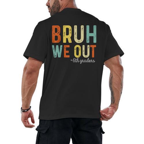 Bruh We Out 6th Graders Second Grade Graduation Men's Back Print T-Shirt - Best Gift Smart