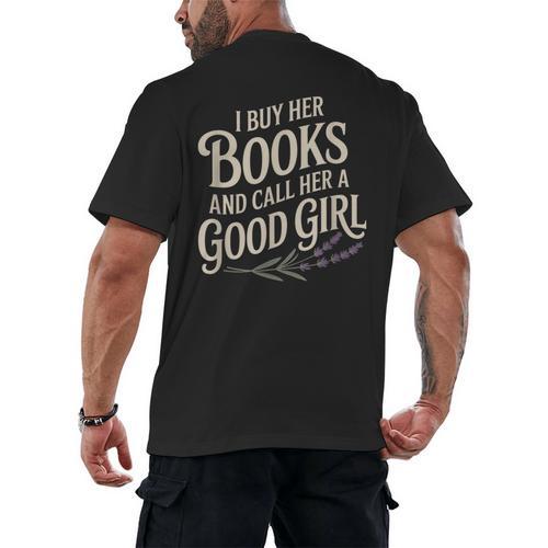 I Buy Her Books And Call Her A Good Girl Men's Back Print T-Shirt - Bookorys