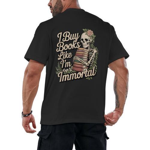 I Buy Books Like I'm Immortal Reader Meme Graphic Men's Back Print T-Shirt - Bookorys