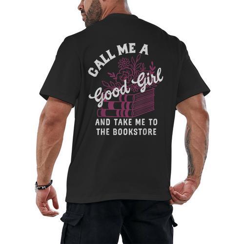 Call Me A Good Girl Take Me To The Bookstore Spicy Books Men's Back Print T-Shirt - Bookorys CA