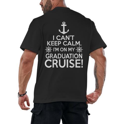 I Can't Keep Calm Graduation Cruise Men's Back Print T-Shirt - Best Gift Smart
