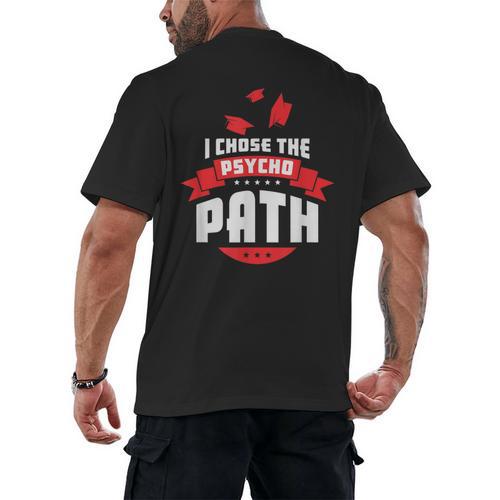 I Chose The Psycho Path School Graduation Men's Back Print T-Shirt - Best Gift Smart