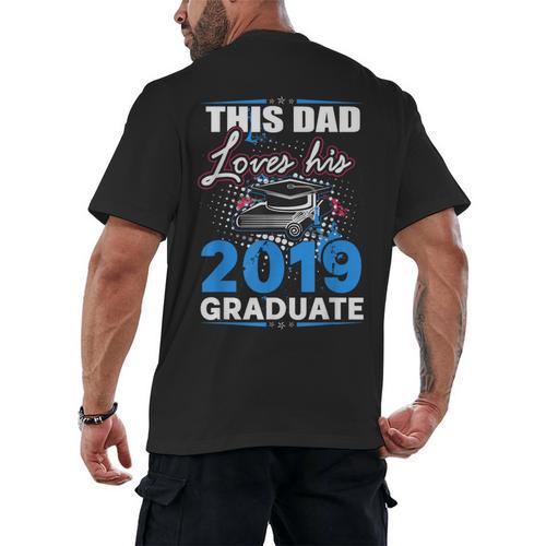 Dad Of a 2019 Graduate Shirt Proud Dad Graduation Grad Shirt Men's Back Print T-Shirt - Best Gift Smart