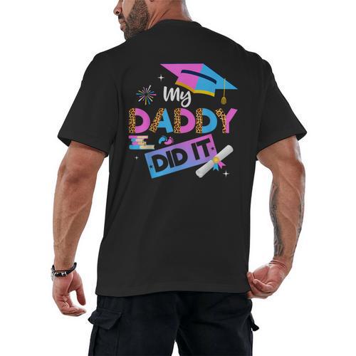 My Daddy Did It Tee Graduation Graduated Dad Proud Children Men's Back Print T-Shirt - Best Gift Smart