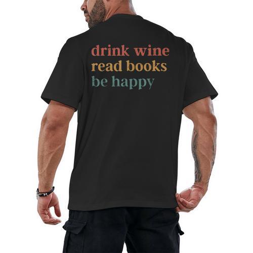 Drink Wine Read Books Be Happy Book Lover Bookish Men's Back Print T-Shirt - Bookorys