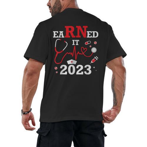 Earned It 2023 For Nurse Graduation Or RN LPN Class Of Men's Back Print T-Shirt - Best Gift Smart
