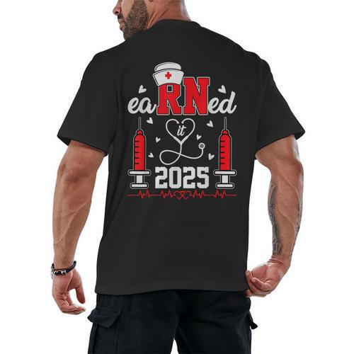 Earned It 2025 For Nurse Graduation Or RN LPN Class Of 2025 Men's Back Print T-Shirt - Best Gift Smart