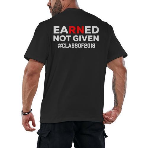 Earned Not Given Registered Nurse Graduation RN Shirt 2018 Men's Back Print T-Shirt - Best Gift Smart