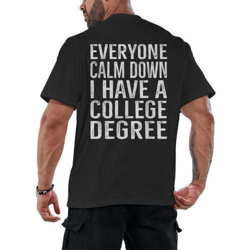Everyone Calm Down College Degree Graduation T-Shirt Men's Back Print T-Shirt - Best Gift Smart
