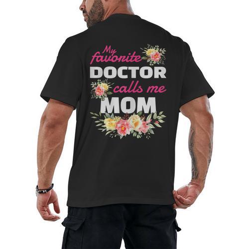 My Favorite Doctor Calls Me Mom Graduation Men's Back Print T-Shirt - Best Gift Smart
