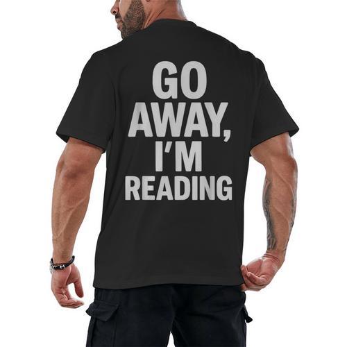 Go Away I'm Reading Book Lover Bookworm Introvert Sarcastic Men's Back Print T-Shirt - Raresse