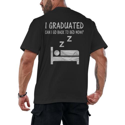 I Graduated Can I Go Back To Bed Now Funny Lazy Graduation Men's Back Print T-Shirt - Best Gift Smart