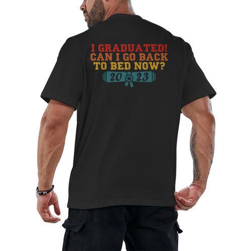 I Graduated Can I Go Back To Bed Now Graduation 2023 Men's Back Print T-Shirt - Best Gift Smart
