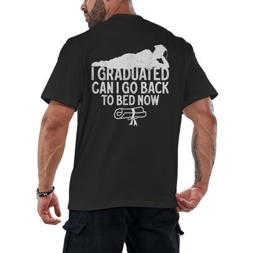 I Graduated Can I Go Back To Bed Now Graduation Men Men's Back Print T-Shirt - Best Gift Smart