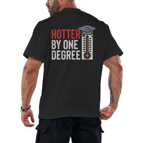 Hotter By One Degree Phd MBA College Graduation Men's Back Print T-Shirt - Best Gift Smart