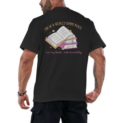 I'm In A Really Good Place In My Book Not Mentally Men's Back Print T-Shirt - Bookorys CA