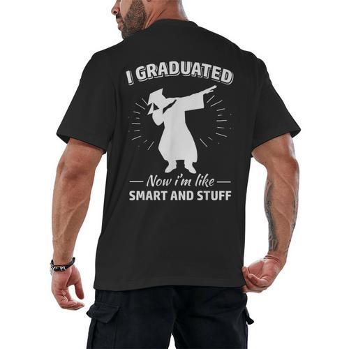 Now I'm Like Smart And Stuff Funny Graduation Tshirt Men's Back Print T-Shirt - Best Gift Smart