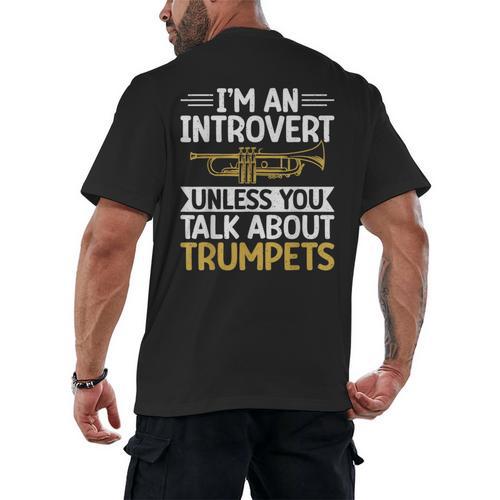 Im An Introvert Unless You Talk About Trumpets Men's Back Print T-Shirt - Raresse