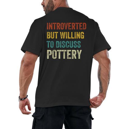 Introverted But Willing To Discuss Pottery Hobby Men's Back Print T-Shirt - Raresse