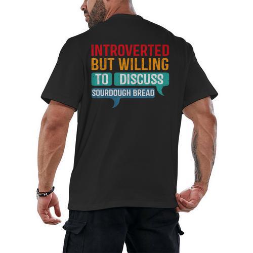 Introverted But Willing To Discuss Sourdough Bread Men's Back Print T-Shirt - Raresse