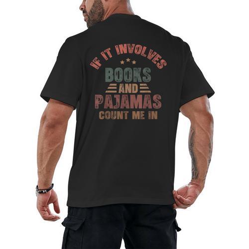 If It Involves Books And Pajamas Book Lover Bookworm Men's Back Print T-Shirt - Bookorys CA