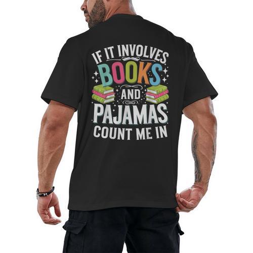 If It Involves Books And Pajamas Count Me In Men's Back Print T-Shirt - Bookorys